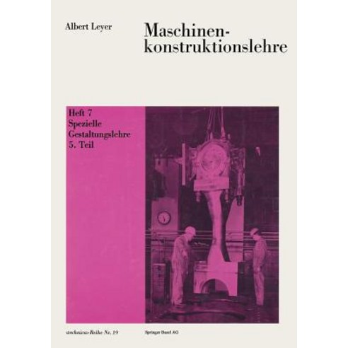 Maschinenkonstruktionslehre: Heft 7: Spezielle Gestaltungslehre 5. Teil Paperback, Springer