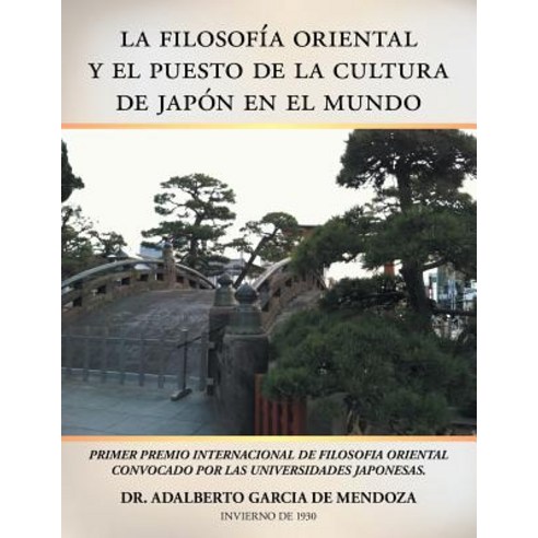 La Filosofia Oriental y El Puesto de La Cultura de Japon En El Mundo Paperback, Palibrio