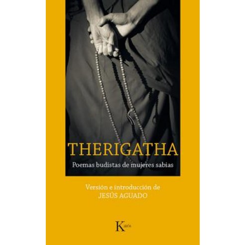 Therigatha: Poemas Budistas de Mujeres Sabias Paperback, Editorial Kairos