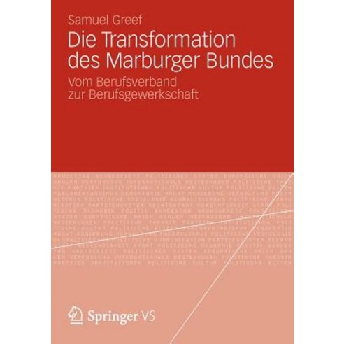 Die Transformation Des Marburger Bundes: Vom Berufsverband Zur Berufsgewerkschaft Paperback, Vs Verlag Fur Sozialwissenschaften