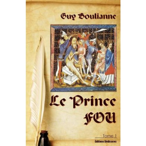 Le Prince Fou (Tome 1) Paperback, Editions Dedicaces