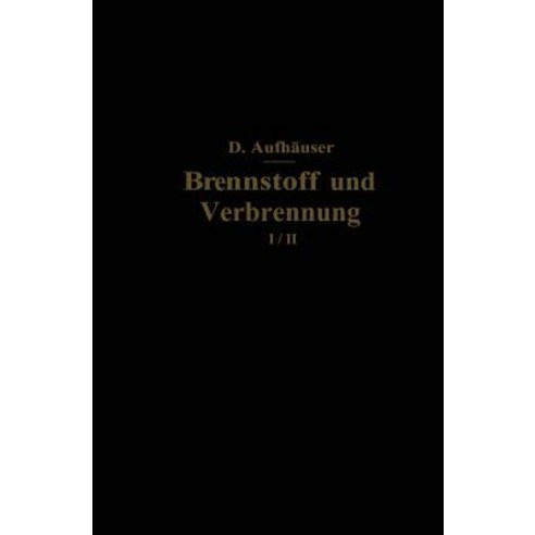 Brennstoff Und Verbrennung: II. Teil: Verbrennung Paperback, Springer