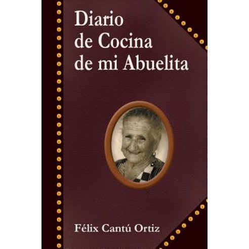 Diario de Cocina de Mi Abuelita Paperback, Palibrio