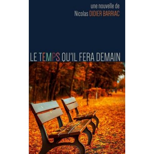 Le Temps Qu''il Fera Demain Paperback, Nicolas Didier