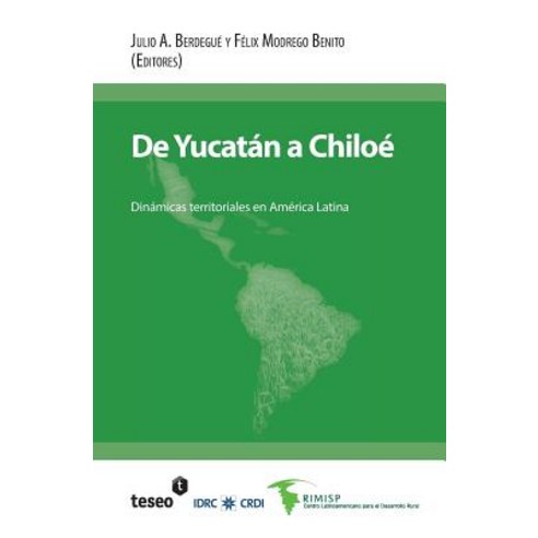 de Yucatan a Chiloe: Dinamicas Territoriales En America Latina Paperback, Teseo
