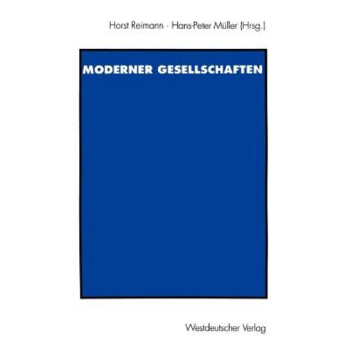 Probleme Moderner Gesellschaften: Peter Atteslander Zum 65. Geburtstag Paperback, Vs Verlag Fur Sozialwissenschaften