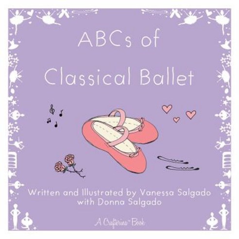 ABCs of Classical Ballet Paperback, Crafterina