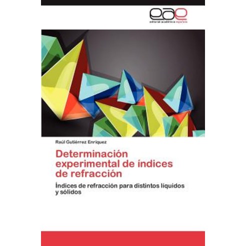 Determinacion Experimental de Indices de Refraccion Paperback, Eae Editorial Academia Espanola