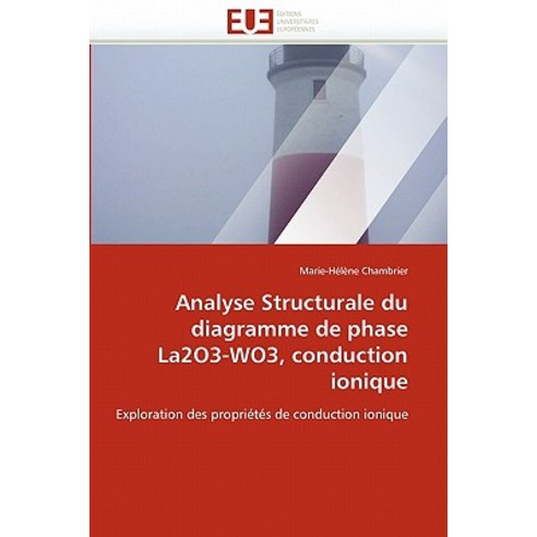 Analyse Structurale Du Diagramme de Phase La2o3-Wo3 Conduction Ionique Paperback, Omniscriptum