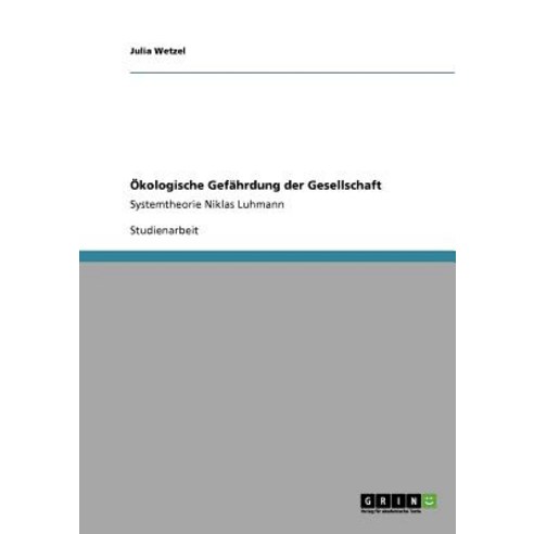 Okologische Gefahrdung Der Gesellschaft Paperback, Grin Publishing