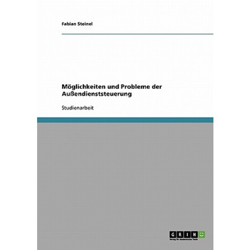 Moglichkeiten Und Probleme Der Auendienststeuerung Paperback, Grin Publishing