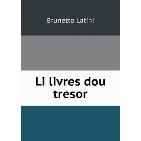 Li Livres Dou Tresor Paperback, Book on Demand Ltd.