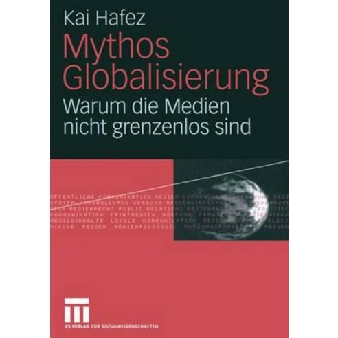 Mythos Globalisierung: Warum Die Medien Nicht Grenzenlos Sind Paperback, Vs Verlag Fur Sozialwissenschaften