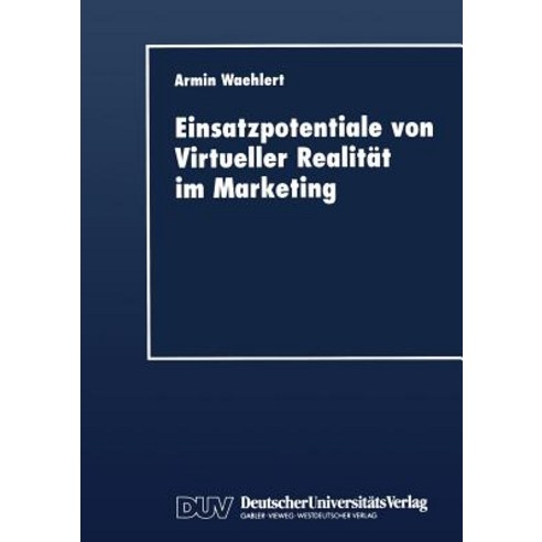 Einsatzpotentiale Von Virtueller Realitat Im Marketing Paperback, Deutscher Universitatsverlag