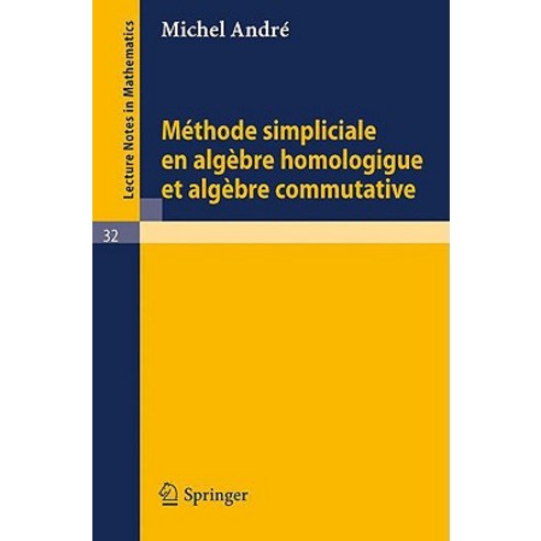 Methode Simpliciale En Algebre Homologigue Et Algebre Commutative Paperback, Springer