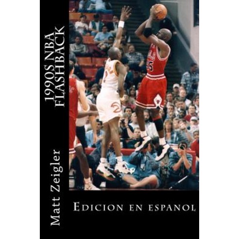 1990s NBA Flashback: Edicion En Espanol Paperback, Createspace