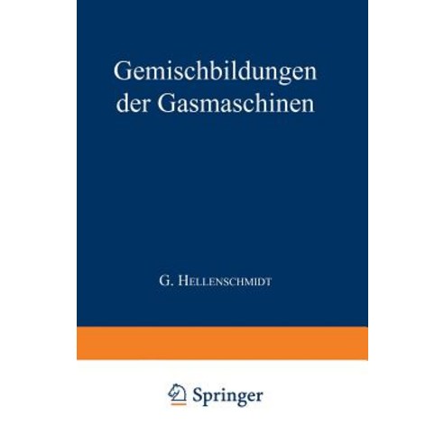 Die Gemischbildungen Der Gasmaschinen Paperback, Springer
