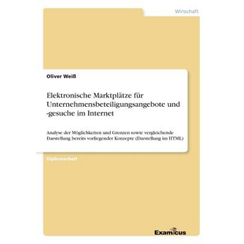 Elektronische Marktplatze Fur Unternehmensbeteiligungsangebote Und -Gesuche Im Internet Paperback, Examicus Publishing