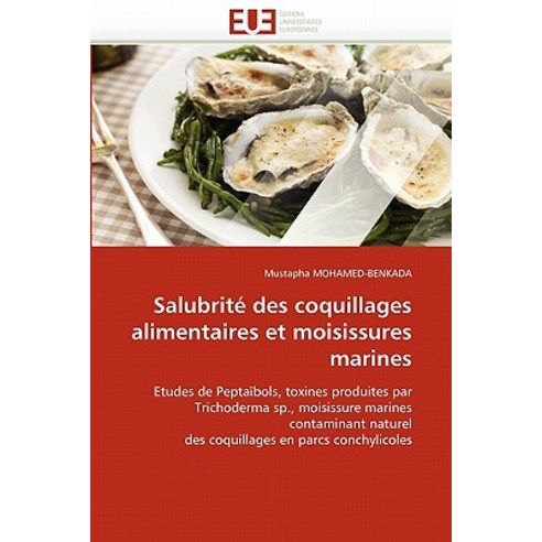 Salubrite Des Coquillages Alimentaires Et Moisissures Marines Paperback, Univ Europeenne