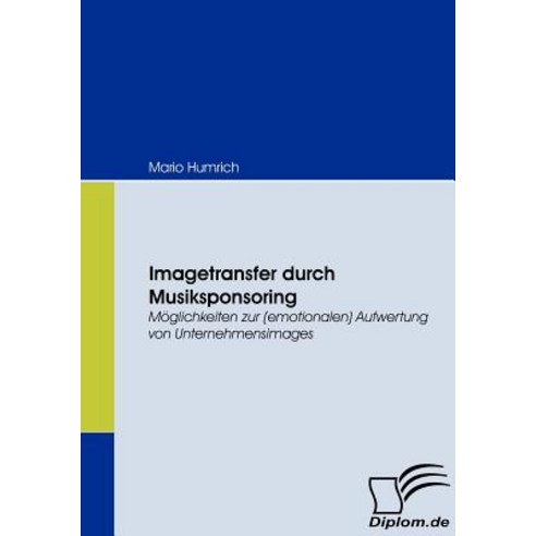 Imagetransfer Durch Musiksponsoring Paperback, Diplomica Verlag Gmbh