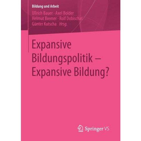 Expansive Bildungspolitik Expansive Bildung? Paperback, Springer vs