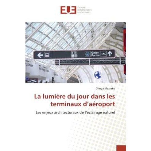 La Lumiere Du Jour Dans Les Terminaux D''Aeroport Paperback, Univ Europeenne