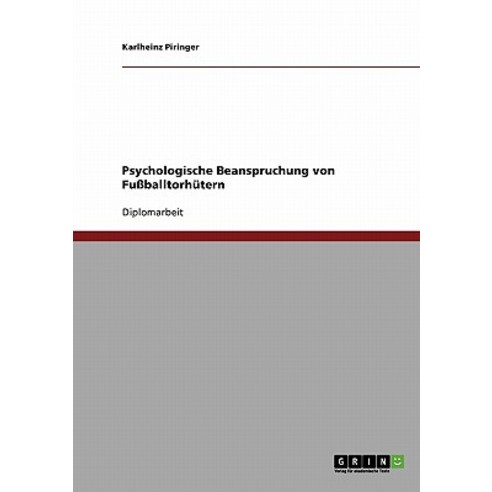 Psychologische Beanspruchung Von Fuballtorhutern Paperback, Grin Publishing