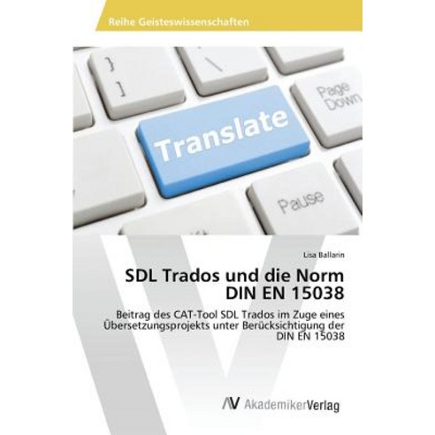 Sdl Trados Und Die Norm Din En 15038 Paperback, AV Akademikerverlag