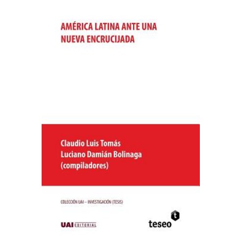 America Latina Ante Una Nueva Encrucijada Paperback, Teseo
