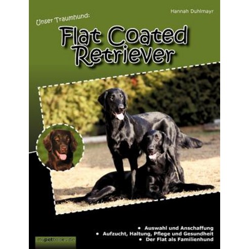 Unser Traumhund: Flat Coated Retriever Paperback, Books on Demand