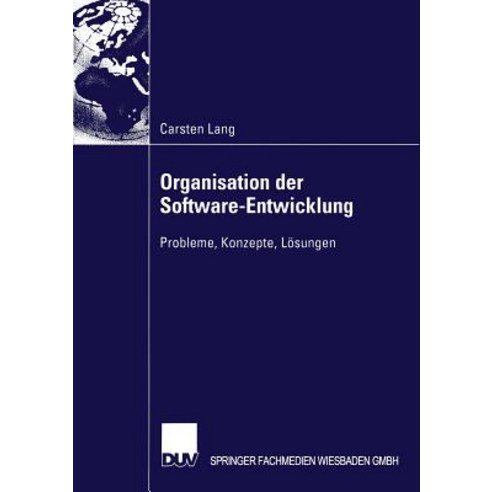 Organisation Der Software-Entwicklung: Probleme Konzepte Losungen Paperback, Deutscher Universitatsverlag
