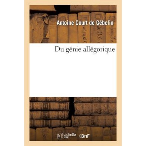 Du Genie Allegorique Paperback, Hachette Livre - Bnf