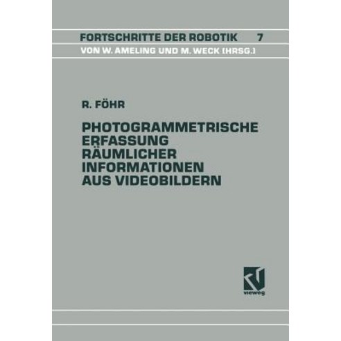 Photogrammetrische Erfassung Raumlicher Informationen Aus Videobildern Paperback, Vieweg+teubner Verlag