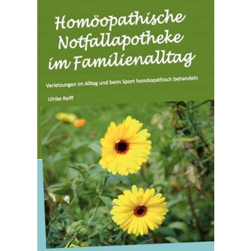 Hom Opathische Notfallapotheke Im Familienalltag Paperback, Books on Demand