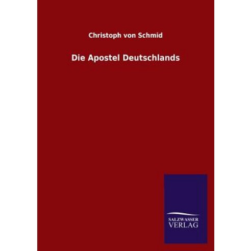 Die Apostel Deutschlands Paperback, Salzwasser-Verlag Gmbh