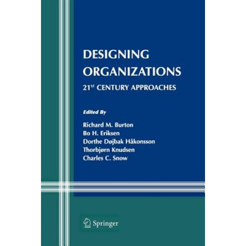 Designing Organizations: 21st Century Approaches Paperback, Springer