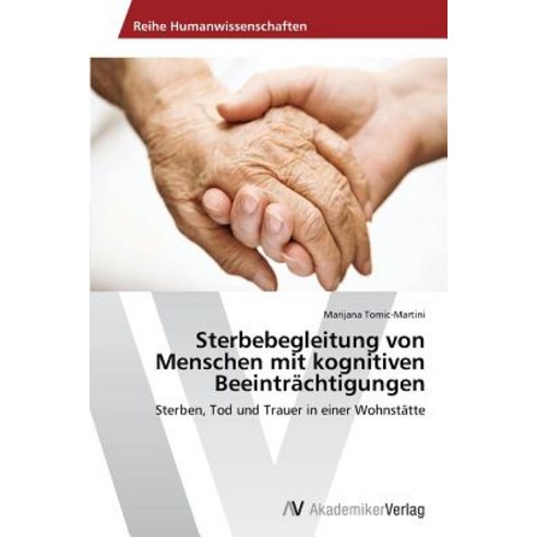 Sterbebegleitung Von Menschen Mit Kognitiven Beeintrachtigungen Paperback, AV Akademikerverlag