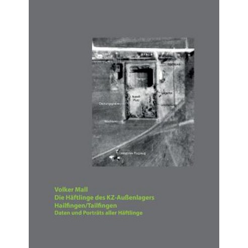 Die Haftlinge Des Kz-Aussenlagers Hailfingen/Tailfingen Paperback, Books on Demand