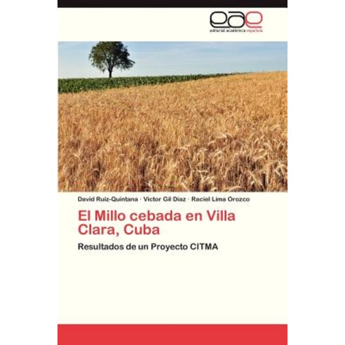 El Millo Cebada En Villa Clara Cuba Paperback, Eae Editorial Academia Espanola