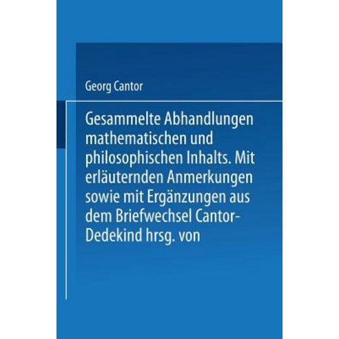 Gesammelte Abhandlungen: Mathematischen Und Philosophischen Inhalts Paperback, Springer