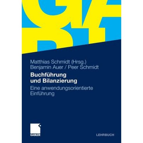 Buchfuhrung Und Bilanzierung: Eine Anwendungsorientierte Einfuhrung Paperback, Gabler Verlag