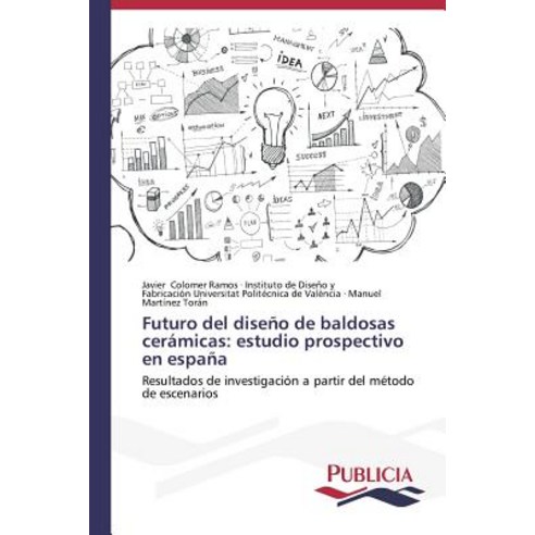 Futuro del Diseno de Baldosas Ceramicas: Estudio Prospectivo En Espana Paperback, Publicia