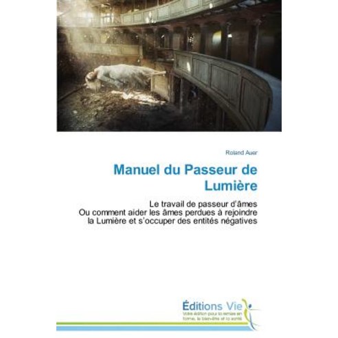 Manuel Du Passeur de Lumiere = Manuel Du Passeur de Lumia]re Paperback, Vie