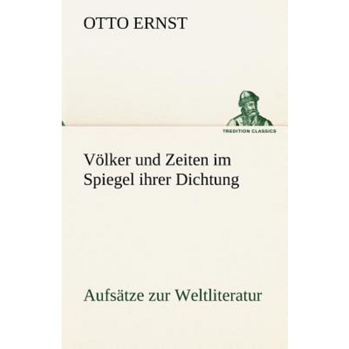 Volker Und Zeiten Im Spiegel Ihrer Dichtung Paperback, Tredition Classics