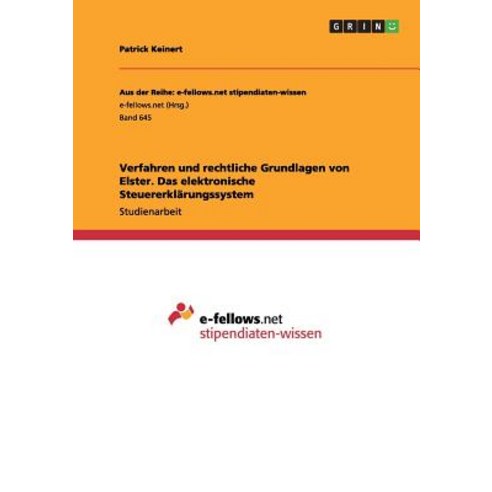 Verfahren Und Rechtliche Grundlagen Von Elster. Das Elektronische Steuererklarungssystem Paperback, Grin Publishing