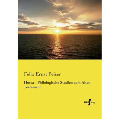 Hosea - Philologische Studien Zum Alten Testament Paperback, Vero Verlag