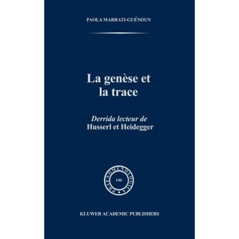 La Gen Se Et La Trace: Derrida Lecteur de Husserl Et Heidegger Hardcover, Springer