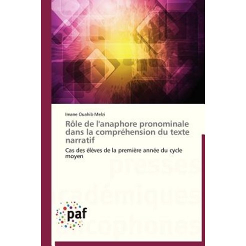 Role de L''Anaphore Pronominale Dans La Comprehension Du Texte Narratif Paperback, Omniscriptum