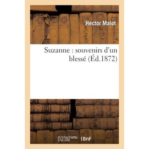 Suzanne: Souvenirs D''Un Blesse Paperback, Hachette Livre - Bnf