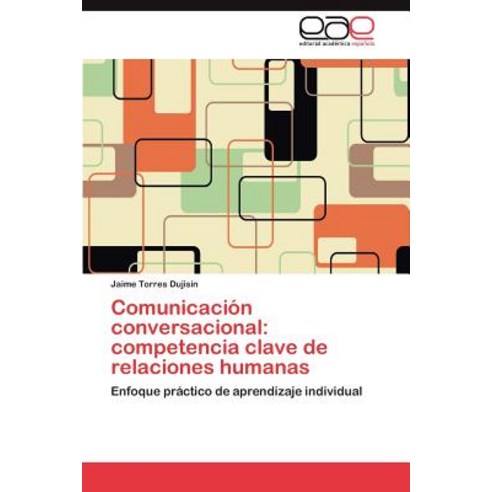 Comunicacion Conversacional: Competencia Clave de Relaciones Humanas Paperback, Eae Editorial Academia Espanola